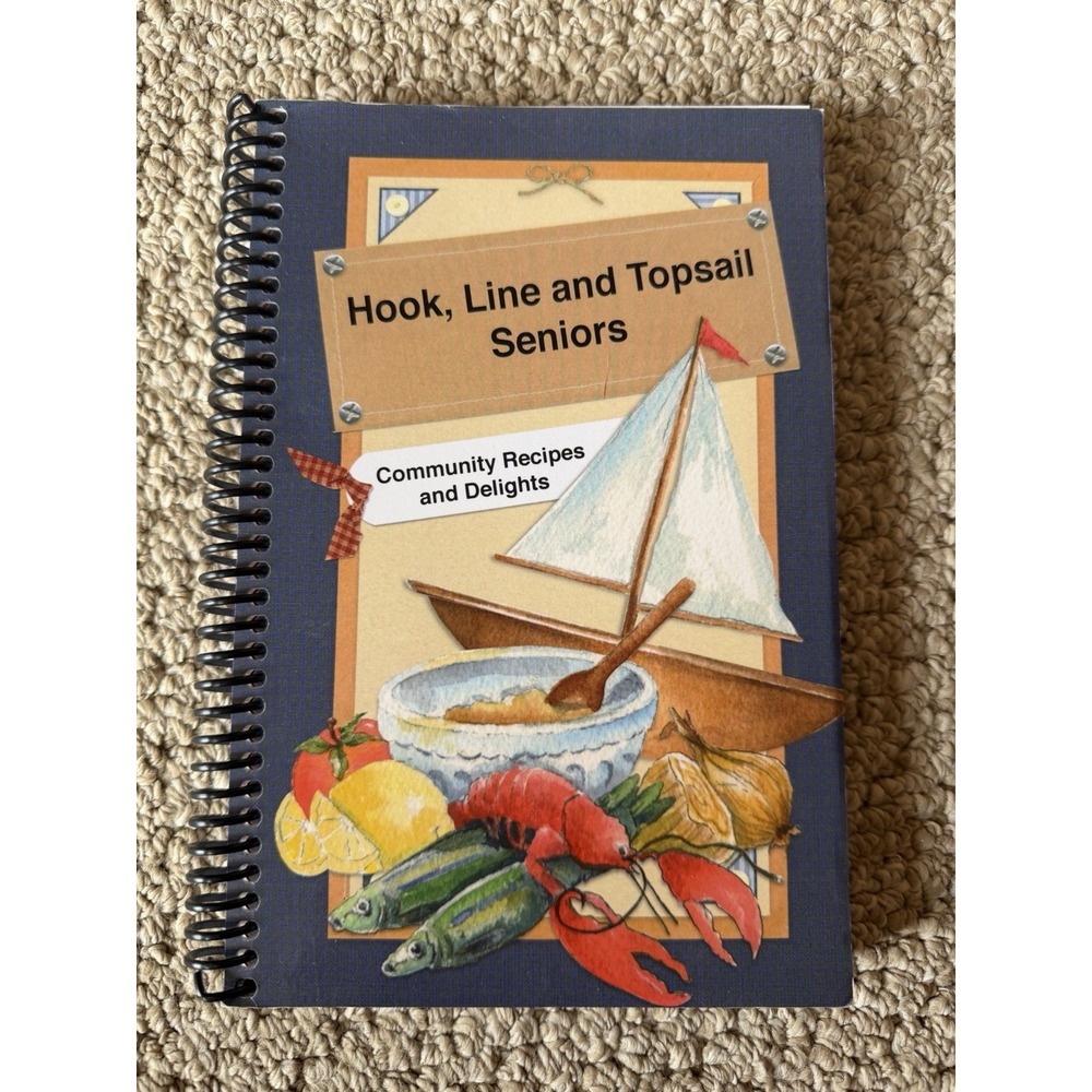 Hook, Line and Topsail Senior Spiral Cookbook Recipes 2013 Hampstead‎ NC
